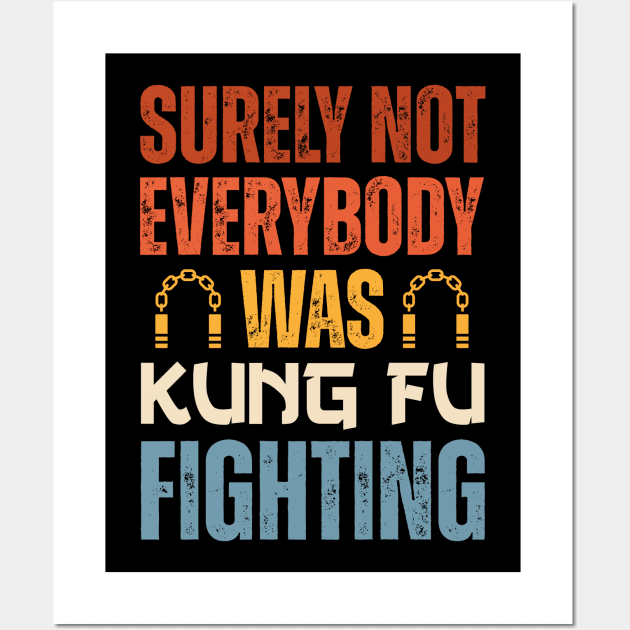 Surely Not Everybody Was Kung Fu Fighting Wall Art by Point Shop